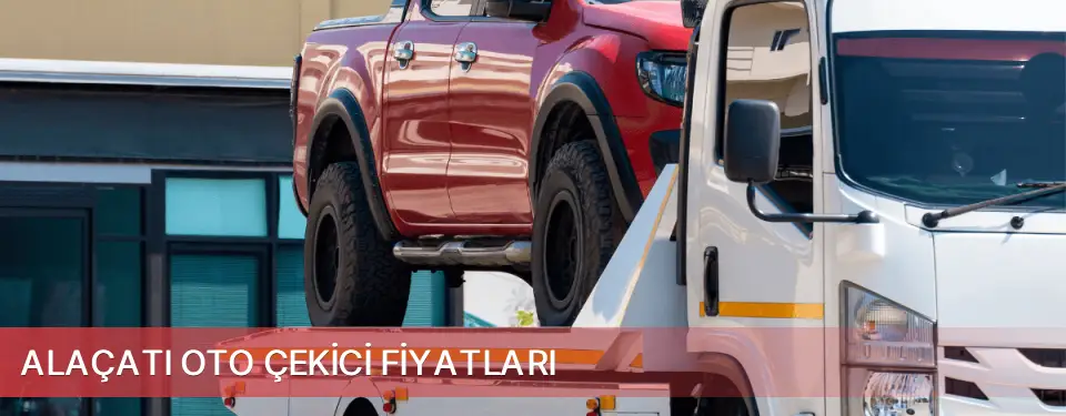 Alaçatı İlçemi Oto Çekici Fiyatları