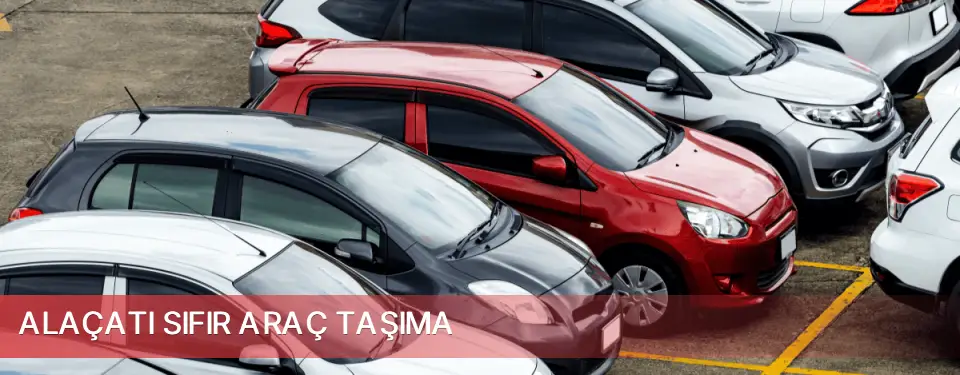 Alaçatı İlçemi Sıfır Araç Taşıma